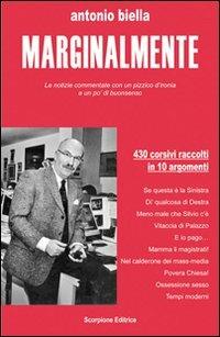 Marginalmente - Antonio Biella - Libro Scorpione 2010 | Libraccio.it