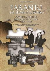 Taranto da Leone a Lorusso ovvero la grande industrializzazione (1957-1970)