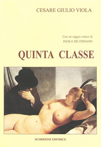 Quinta classe - Cesare Giulio Viola - Libro Scorpione 2012 | Libraccio.it