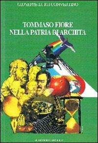 Tommaso Fiore nella terra di Archita - Giuseppe L. Convertino - Libro Scorpione 2012 | Libraccio.it