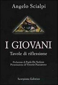 I giovani. Tavole di riflessione - Angelo Scialpi - Libro Scorpione 2012 | Libraccio.it