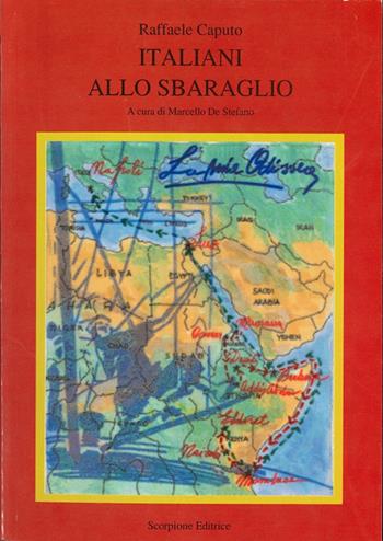 Italiani allo sbaraglio. La mia Odissea - Raffaele Caputo - Libro Scorpione 2025 | Libraccio.it