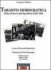 Taranto democratica. Dalla dittatura alla Repubblica 1943-1946  - Libro Scorpione 2013 | Libraccio.it