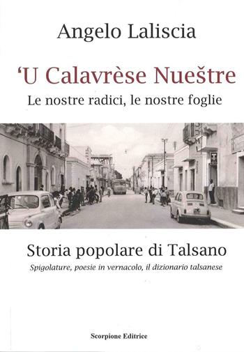 Calavrèse nuestre. Le nostre radici, le nostre foglie ('U) - Angelo Laliscia - Libro Scorpione 2015 | Libraccio.it