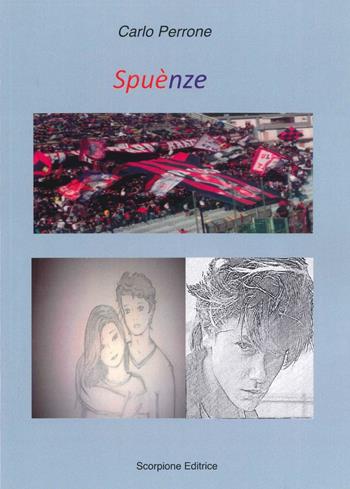Spuènze - Carlo Perrone - Libro Scorpione 2016 | Libraccio.it