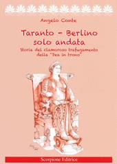 Taranto-Berlino solo andata. Storia del clamoroso trafugamento della «Dea in trono»