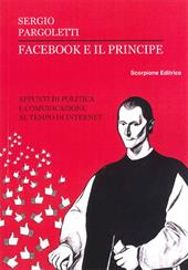Facebook e il principe. Appunti di politica e comunicazione al tempo di internet