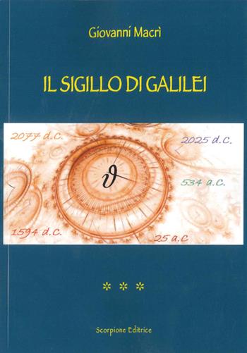 Il sigillo di Galilei - Giovanni Macrì - Libro Scorpione 2017 | Libraccio.it