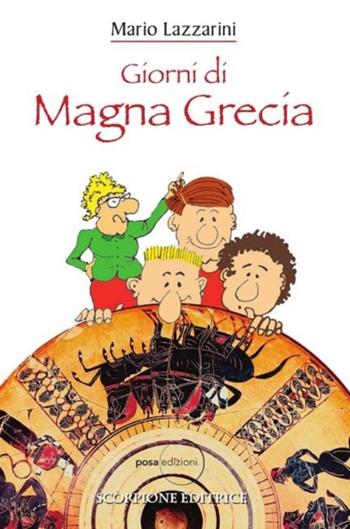 Giorni di Magna Grecia - Mario Lazzarini - Libro Scorpione 2017 | Libraccio.it