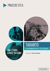 Taranto. Il risanamento della città vecchia. Una storia lunga 150 anni