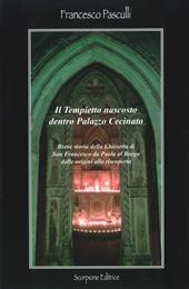 Il tempietto nascosto dentro Palazzo Cecinato. Breve storia della chiesetta di San Francesco da Paola al Borgo dalle origini alla riscoperta