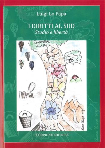 I diritti al Sud. Studio e libertà - Luigi Lo Papa - Libro Scorpione 2018 | Libraccio.it