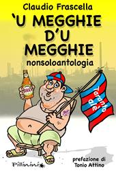 'U megghie d'u megghie. Nonsoloantologia