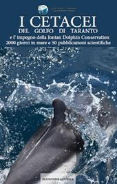 I cetacei del golfo di Taranto e l'impegno della Jonian Dolphin Conservation 2000 giorni in mare e 50 pubblicazioni scientifiche
