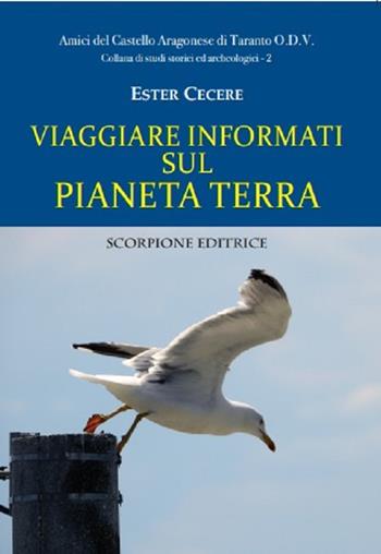 Viaggiare informati sul pianeta terra - Ester Cecere - Libro Scorpione 2022 | Libraccio.it