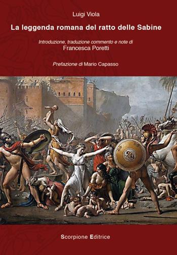 La leggenda romana del ratto delle Sabine - Luigi Viola - Libro Scorpione 2024 | Libraccio.it