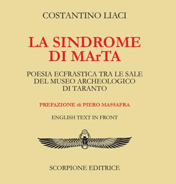 La sindrome di maRta. Poesia ecfrastica tra le sale del Museo Archeologico di Taranto. Testo inglese a fronte. Ediz. bilingue - Costantino Liaci - Libro Scorpione 2024 | Libraccio.it