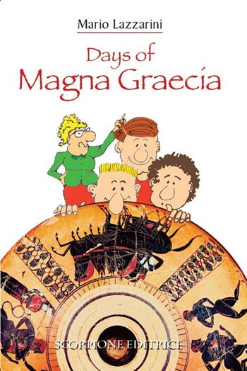 Days of Magna Graecia - Mario Lazzarini - Libro Scorpione 2024 | Libraccio.it
