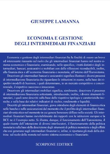 Economia e gestione degli intermediari finanziari - Giuseppe Lamanna - Libro Scorpione 2024 | Libraccio.it