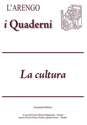 L’Arengo. I quaderni (2024). Vol. 18: La cultura  - Libro Scorpione 2025 | Libraccio.it