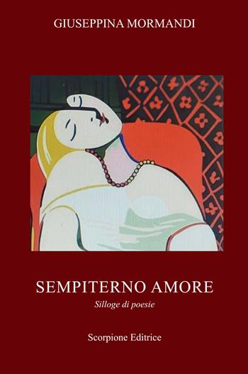 Sempiterno amore - Giuseppina Mormandi - Libro Scorpione 2025 | Libraccio.it