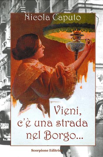 Vieni, c'è una strada nel borgo... - Nicola Caputo - Libro Scorpione 2025 | Libraccio.it