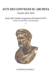 Atti dei convegni su Archita. Taranto 2022-2024. Amici del castello aragonese di Taranto O.D.V.
