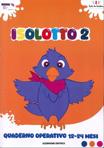 Isolotto. Vol. 2: Quaderno operativo 12-24 mesi  - Libro Scorpione 2026 | Libraccio.it