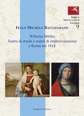 Wilhelm Muller. Teatro di strada e teatro di improvvisazione a Roma nel 1818