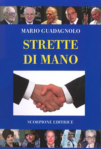 Strette di mano. Ediz. illustrata - Mario Guadagnolo - Libro Scorpione 2026 | Libraccio.it