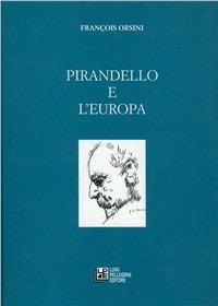 Pirandello e l'Europa - François Orsini - Libro Pellegrini 2001, Iride | Libraccio.it
