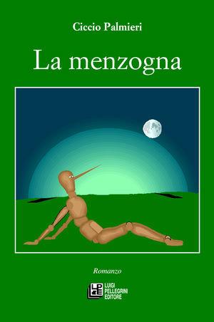 La menzogna - Ciccio Palmieri - Libro Pellegrini 2002 | Libraccio.it