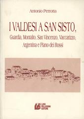I valdesi a San Sisto, Guardia, Montalto, S. Vincenzo, Vaccarizzo, Argentina e Piano dei Rossi