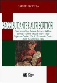 Saggi su Dante e altri scrittori - Carmelo Ciccia - Libro Pellegrini 2007 | Libraccio.it