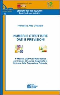 Numeri e strutture. 1° modulo (5CFU) di matematica per il corso di laurea in scienze della formazione primaria - Francesco Costabile - Libro Pellegrini 2011, Quaderni di didattica | Libraccio.it