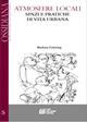 Atmosfere locali. Spazi e pratiche di vita urbana