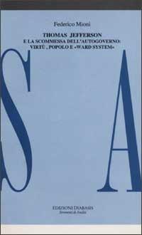 Thomas Jefferson e la scommessa dell'autogoverno - Federico Mioni - Libro Diabasis 2005, Strumenti di analisi | Libraccio.it