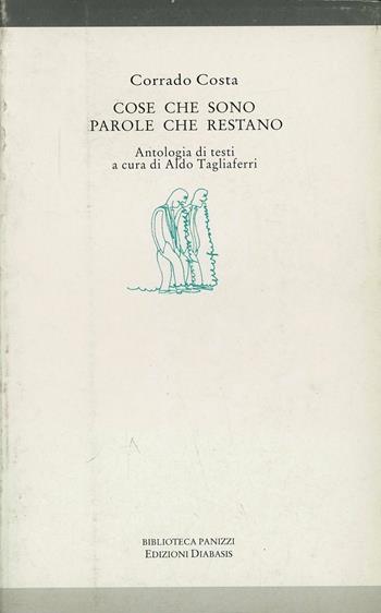 Cose che sono parole che restano - Corrado Costa - Libro Diabasis 2005, Il castello di Atlante | Libraccio.it