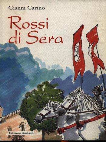 Rossi di sera - Gianni Carino - Libro Diabasis 2005, Il Pomerio. Biblioteca padana | Libraccio.it