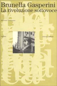 Brunella Gasperini. La rivoluzione sottovoce - Marina Tommaso - Libro Diabasis 2005, Argenta | Libraccio.it