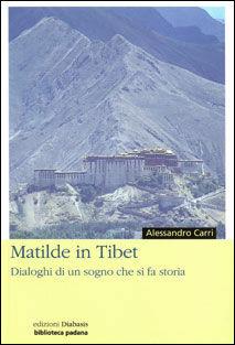Matilde in Tibet - Alessandro Carri - Libro Diabasis 2005, Il Pomerio. Biblioteca padana | Libraccio.it