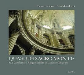 Quasi un sacro monte. San Girolamo a Reggio Emilia di Gaspare Vigarani  - Libro Diabasis 2005, L'archimetro | Libraccio.it