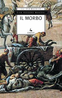 Il morbo - Gian Ruggero Manzoni - Libro Diabasis 2005, Il pomerio. Biblioteca delle Romagne | Libraccio.it