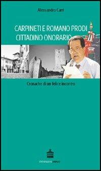 Carpineti e Romano Prodi cittadino onorario - Alessandro Carri - Libro Diabasis 2005, Stati di luogo | Libraccio.it