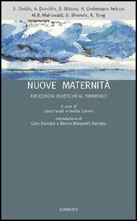 Nuove maternità. Riflessioni bioetiche al femminile  - Libro Diabasis 2005 | Libraccio.it