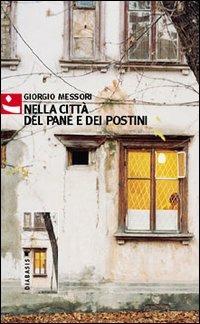 Nella città del pane e dei postini - Giorgio Messori - Libro Diabasis 2005, Al buon Corsiero | Libraccio.it