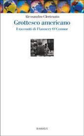 Grottesco americano. I racconti di Flannery O'Connor