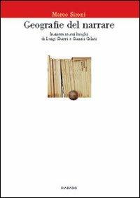 Geografie del narrare. Insistenze sui luoghi di Luigi Ghirri e Gianni Celati - Marco Sironi - Libro Diabasis 2005, Il castello di Atlante | Libraccio.it