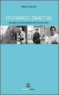 Pedinando Zavattini. Immagini e testimonianze dal Cerreto al Po - Alfredo Gianolio - Libro Diabasis 2005, Stati di luogo | Libraccio.it