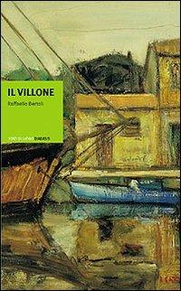 Il villone - Raffaello Bertoli - Libro Diabasis 2005, Stati di luogo | Libraccio.it
